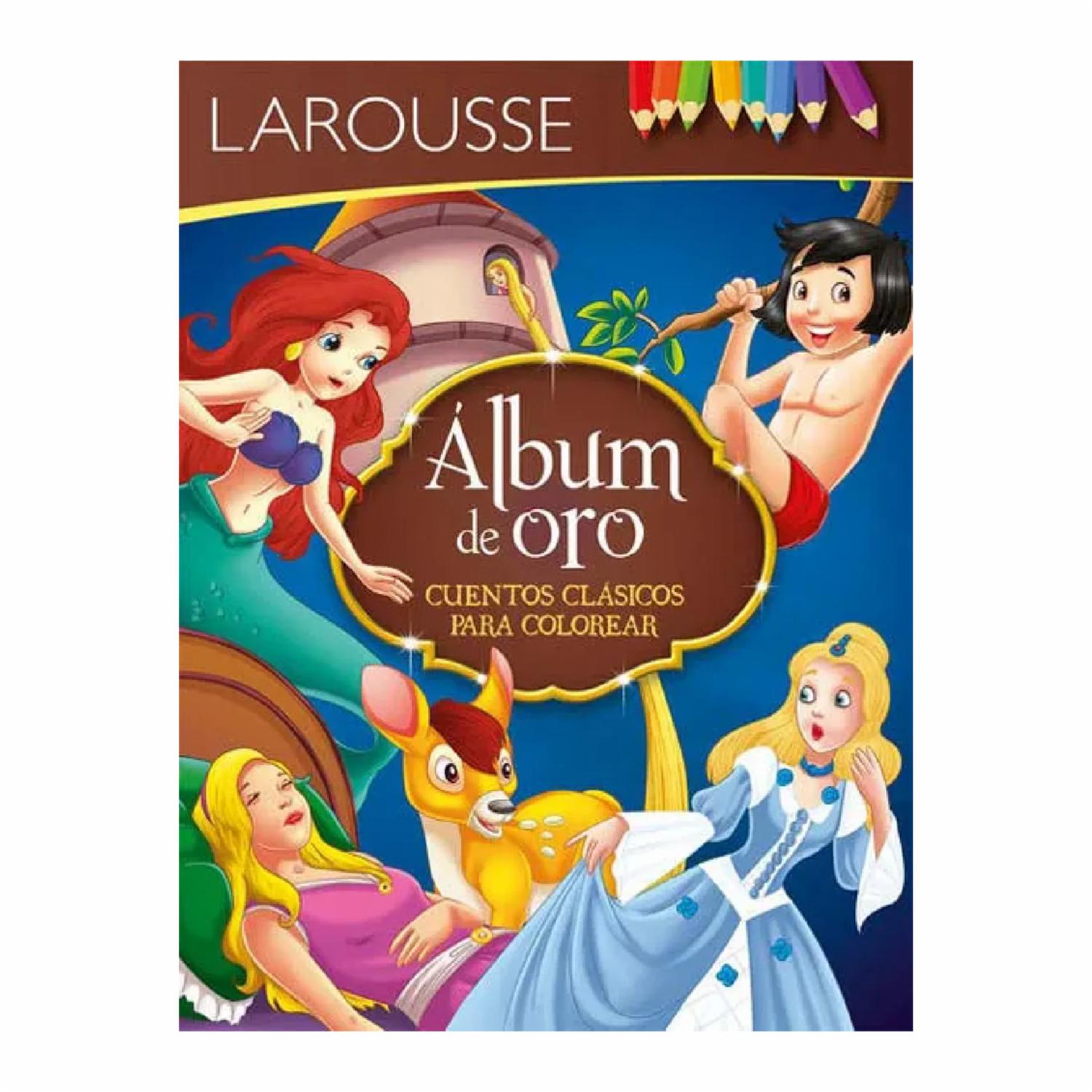 Álbum De Oro Cuentos Clásicos Para Colorear LAROUSSE 112 Páginas