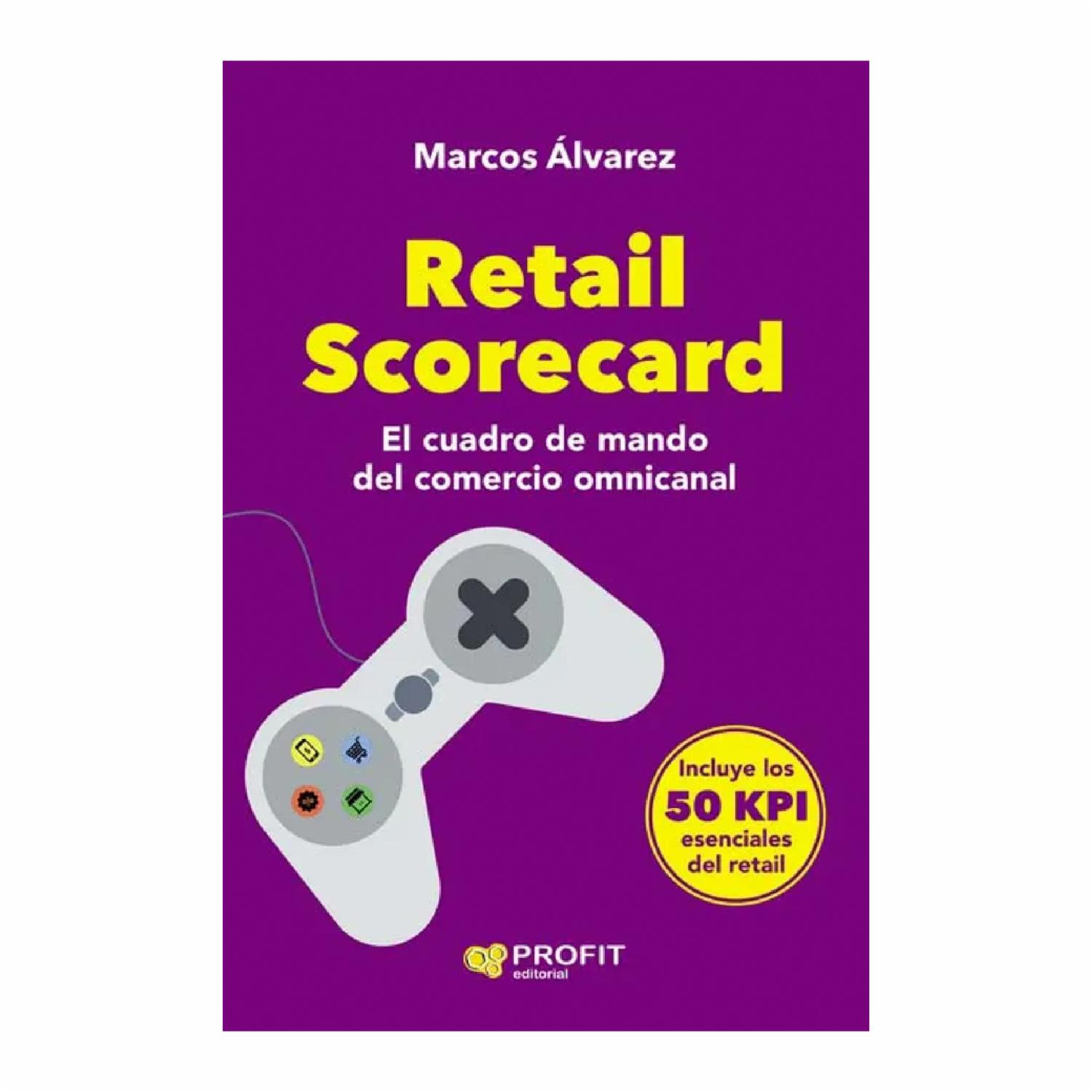 Retail Scorecard Marcos Álvarez Orozco PROFIT EDITORIAL 254 Páginas