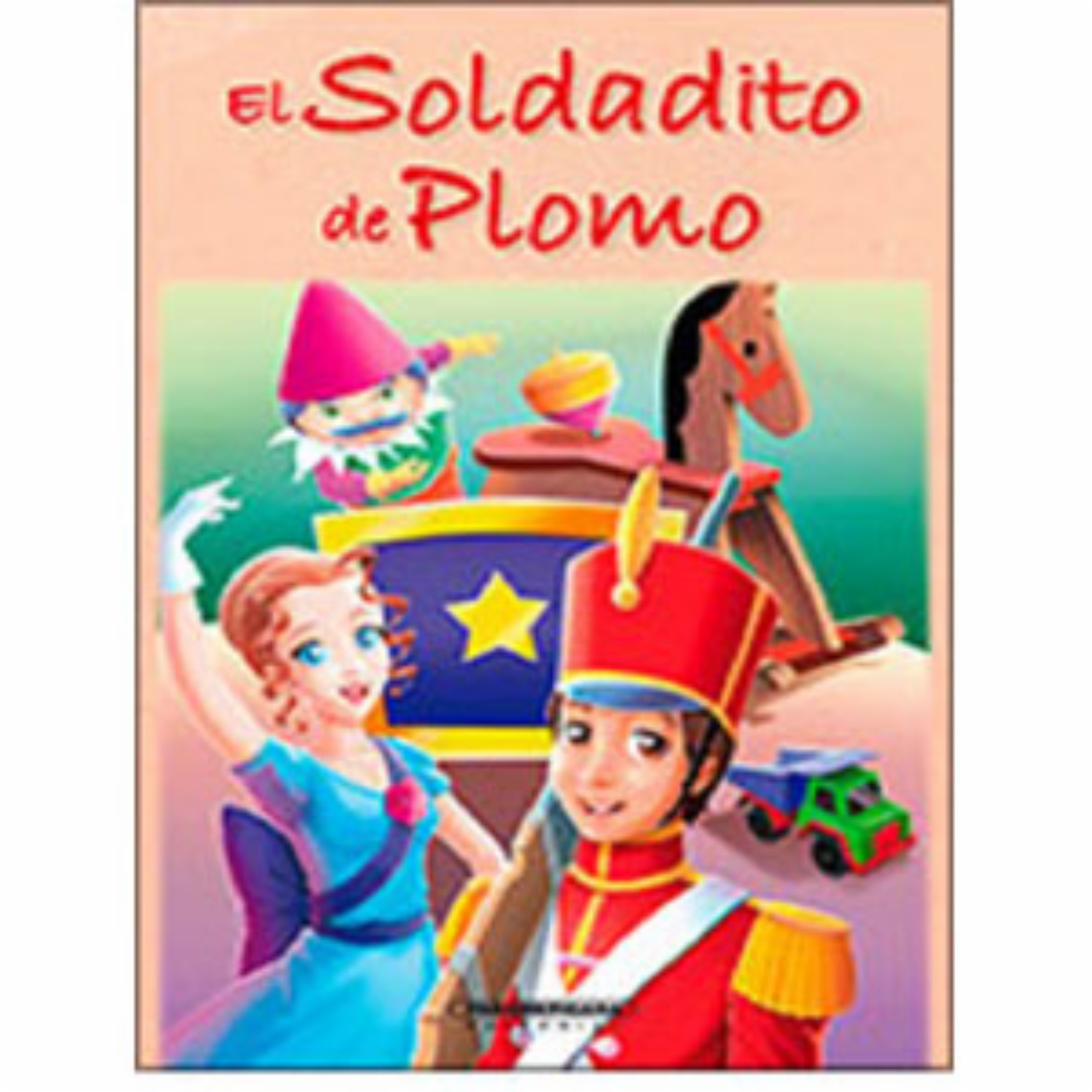 El Soldadito De Plomo Hans Christian Andersen PANAMERICANA EDITORIAL 28 Páginas