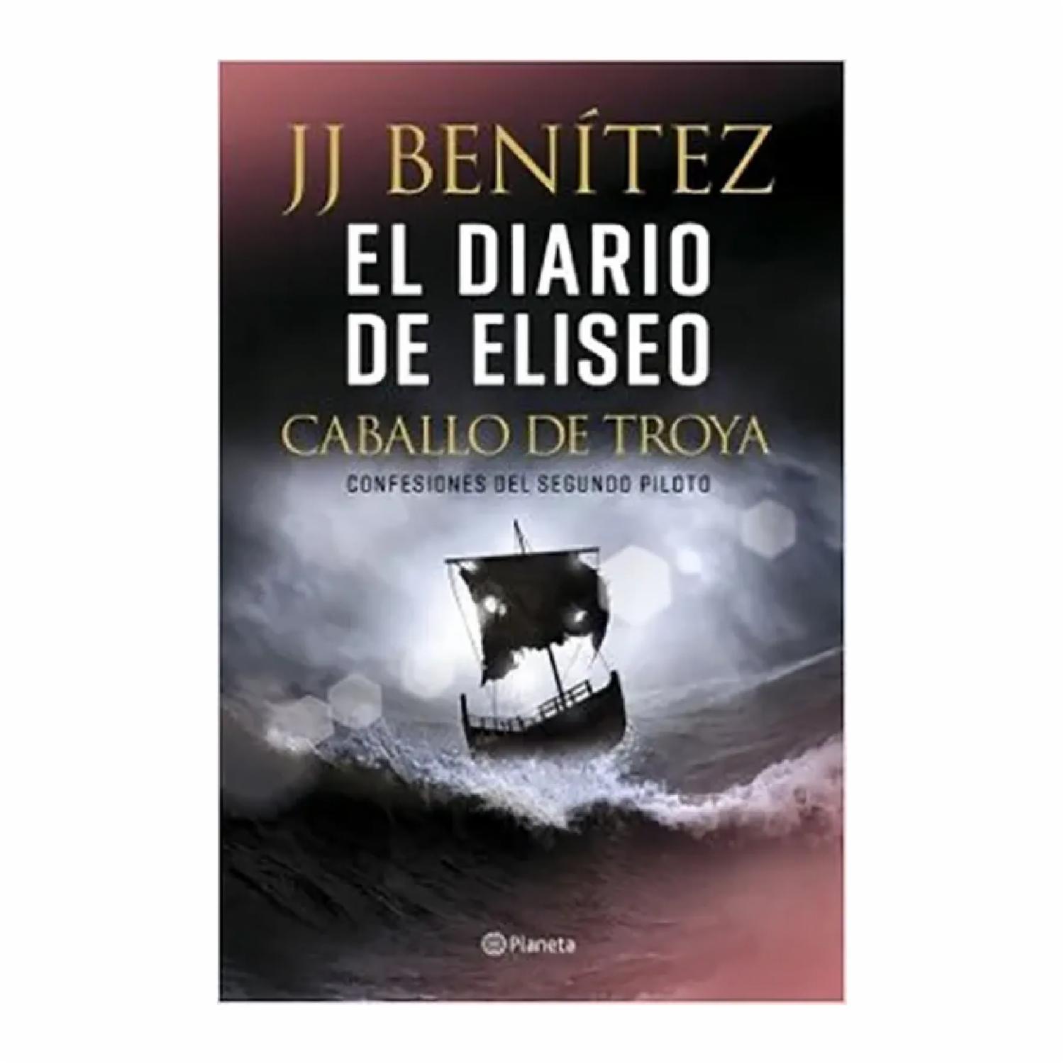 Diario De Eliseo  El Caballo De Troya J. J. Benitez PLANETA 816 Páginas