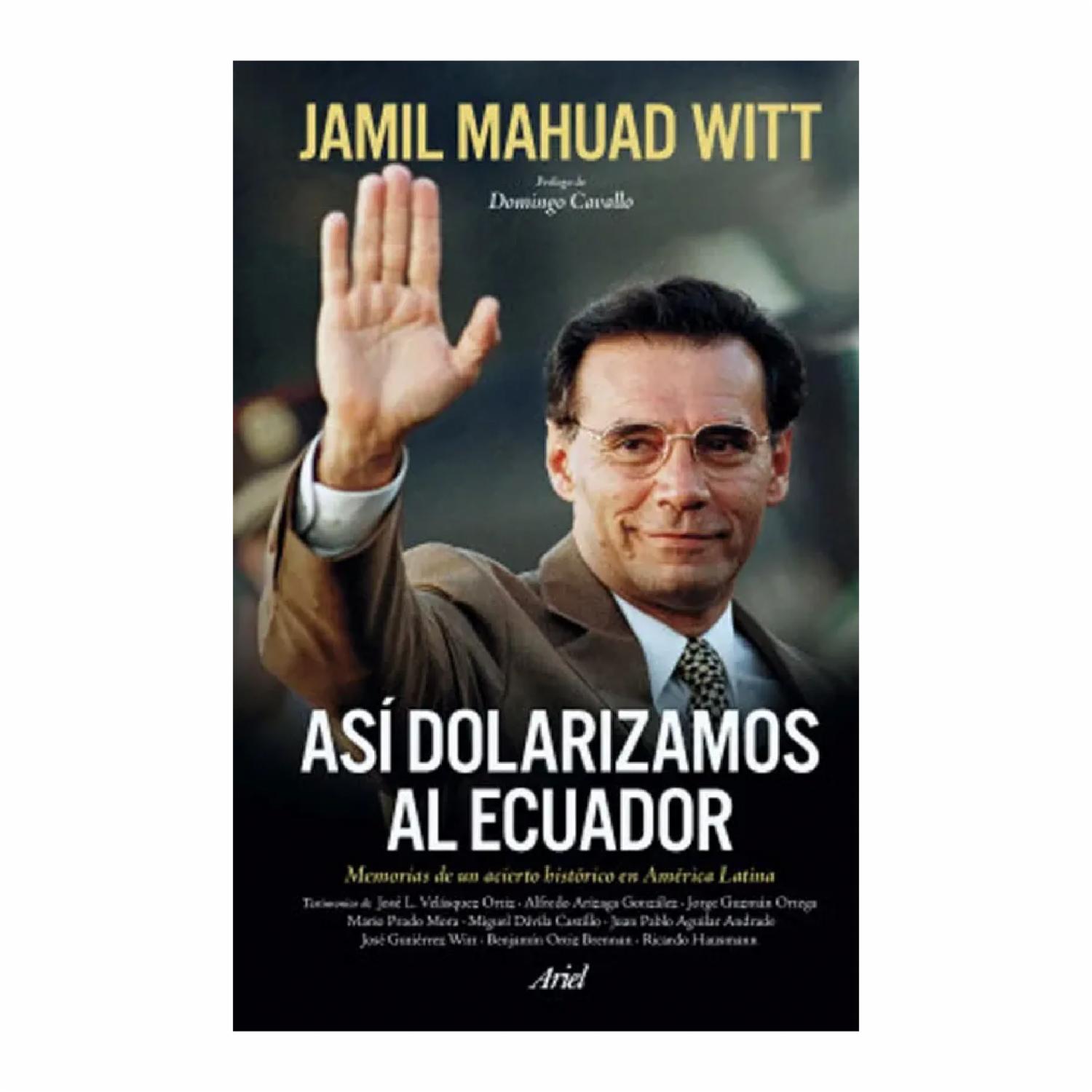 Asi Dolarizamos Al Ecuador Jamil Mahuad PLANETA 1064 Páginas