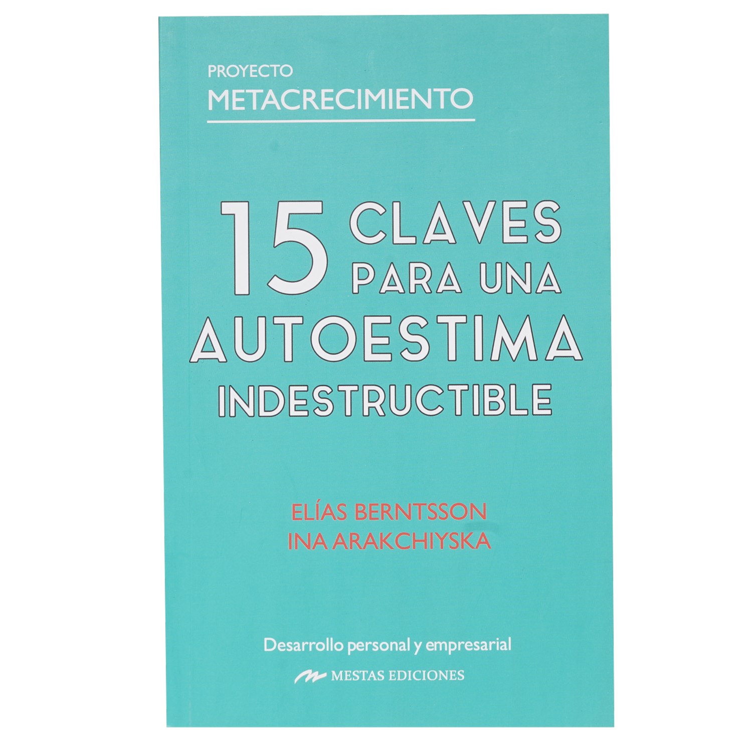 Libro 15 Claves Para Una Autoestima Indestructible MESTAS 158 Páginas