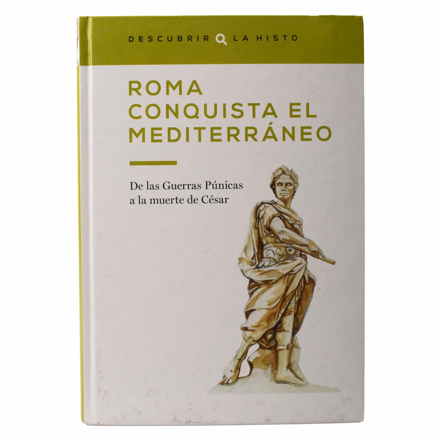 Libro Roma Conquista El Mediterráneo DESCUBRIR LA HISTORIA 144 Páginas