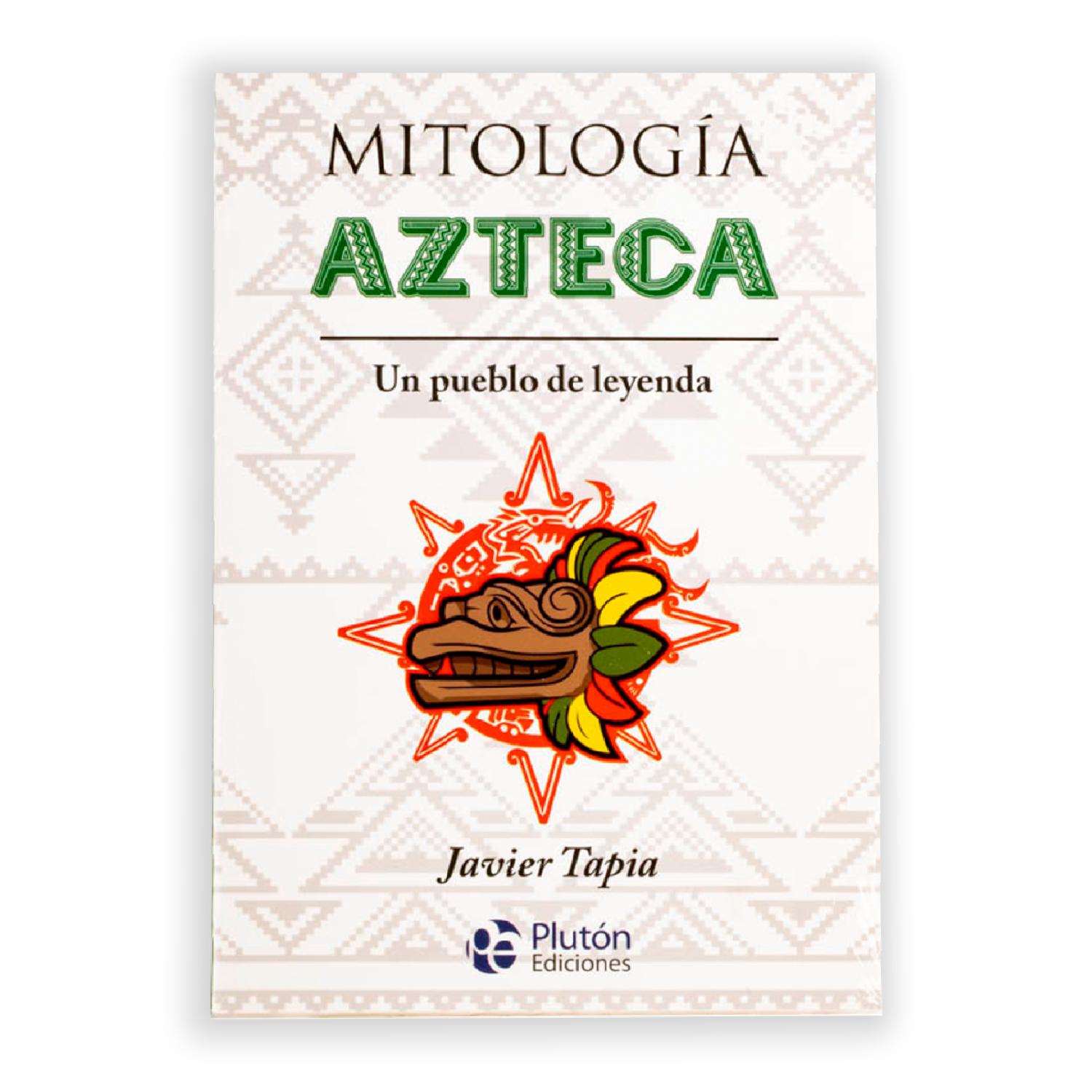 Mitología Azteca Javier Tapia PLUTÓN EDICIONES 224 Páginas