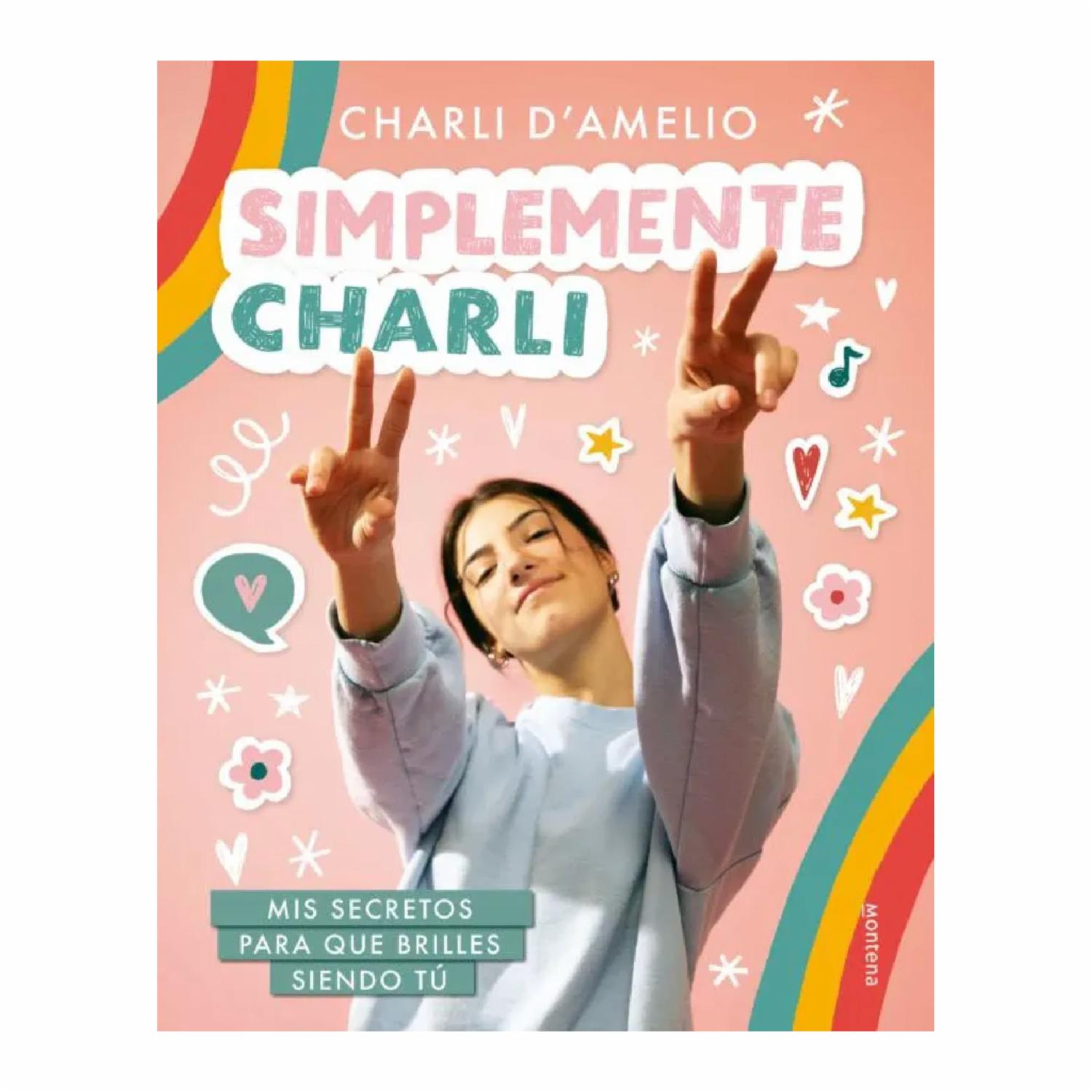 Simplemente Charlie Charli d’Amelio MONTENA 192 Páginas