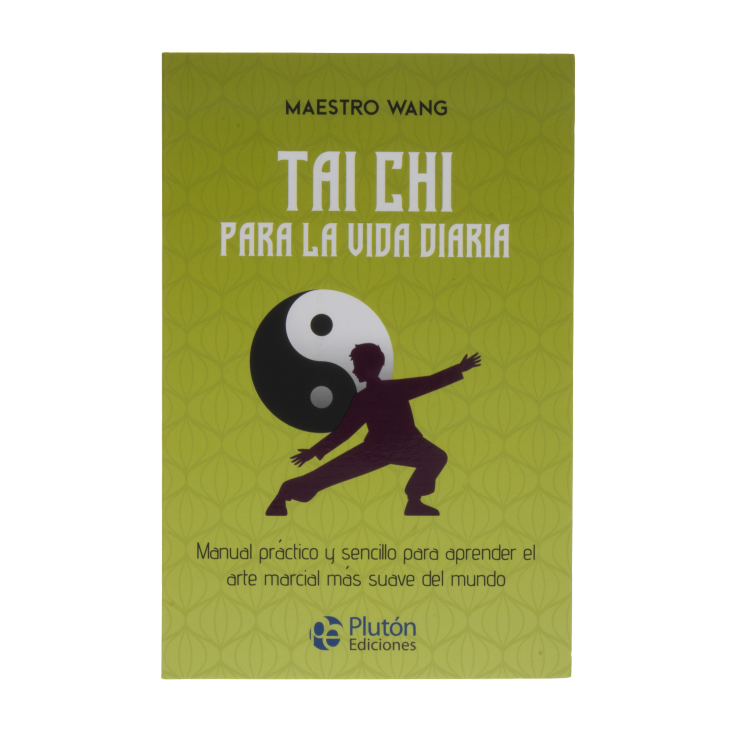 Libro Tai Chi Para La Vida Diaria PLUTÓN 160 Páginas