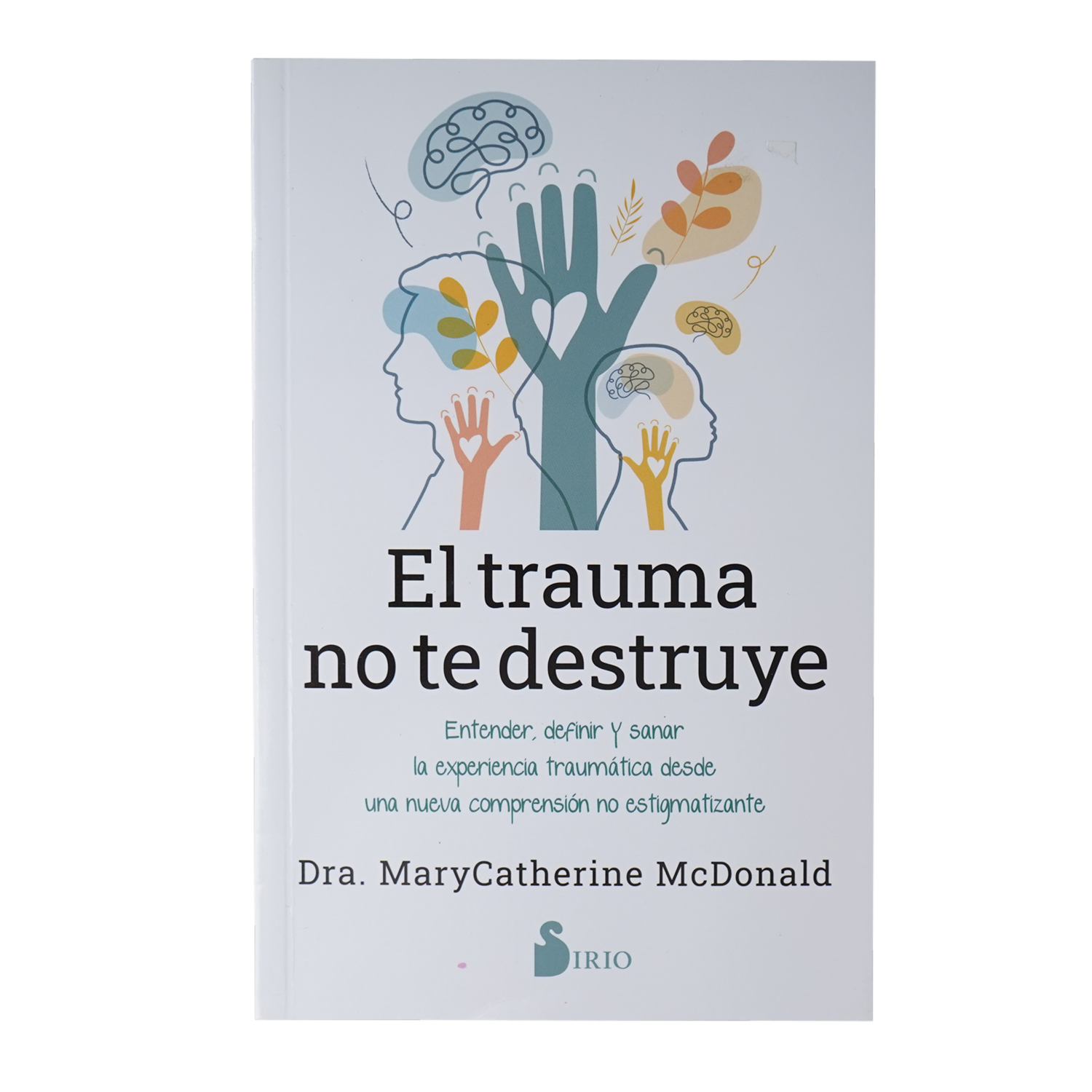 Libro El Trauma No Destruye SIRIO 262 Páginas