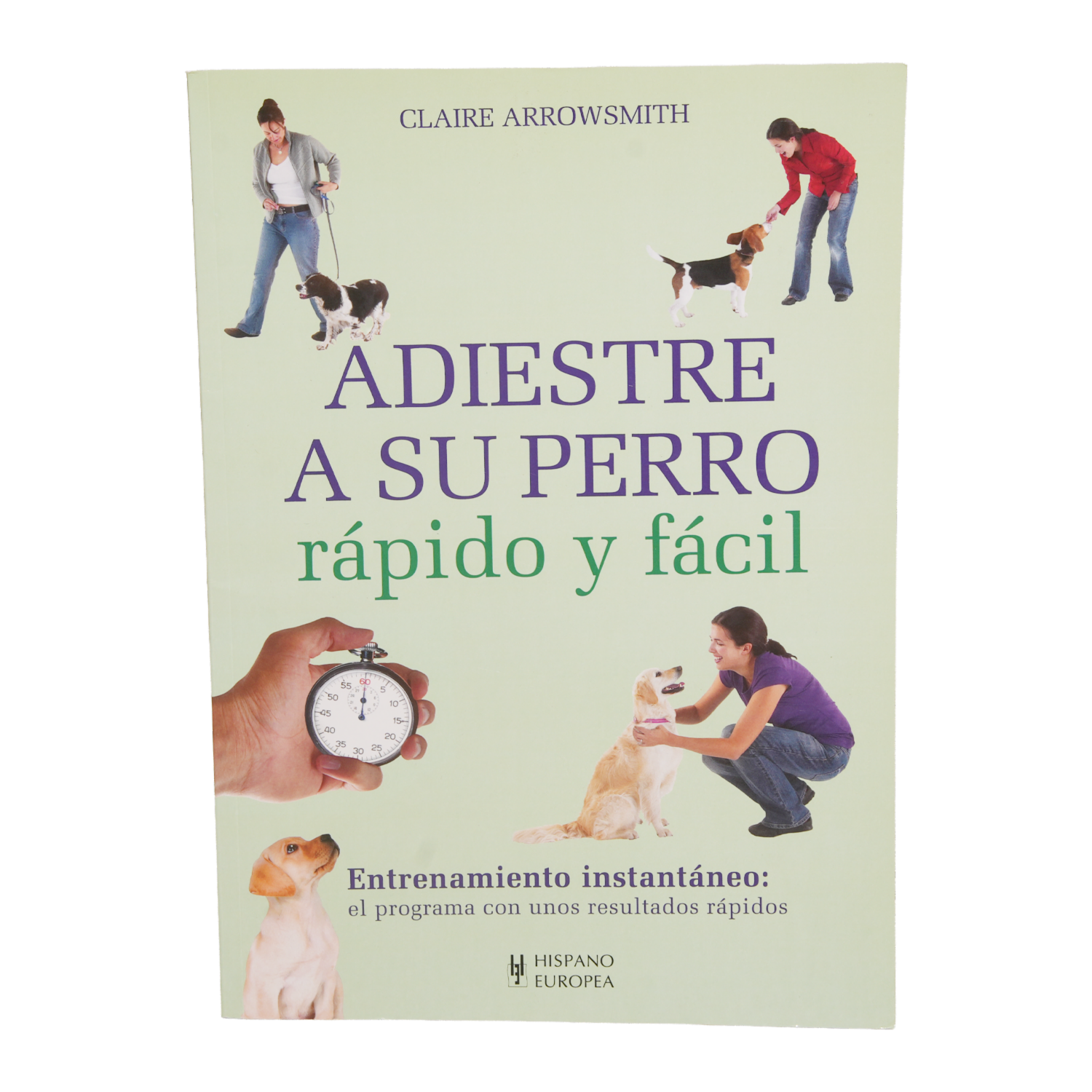 Libro Adiestre A Su Perro Rápido Y Fácil HISPANO EUROPEA 96 Páginas