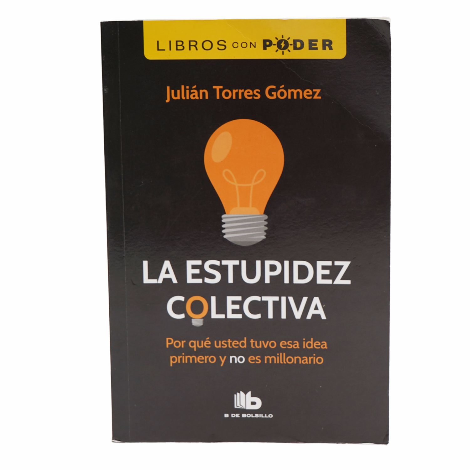 Libro La Estupidez Colectiva DEBOLSILLO 267 Páginas