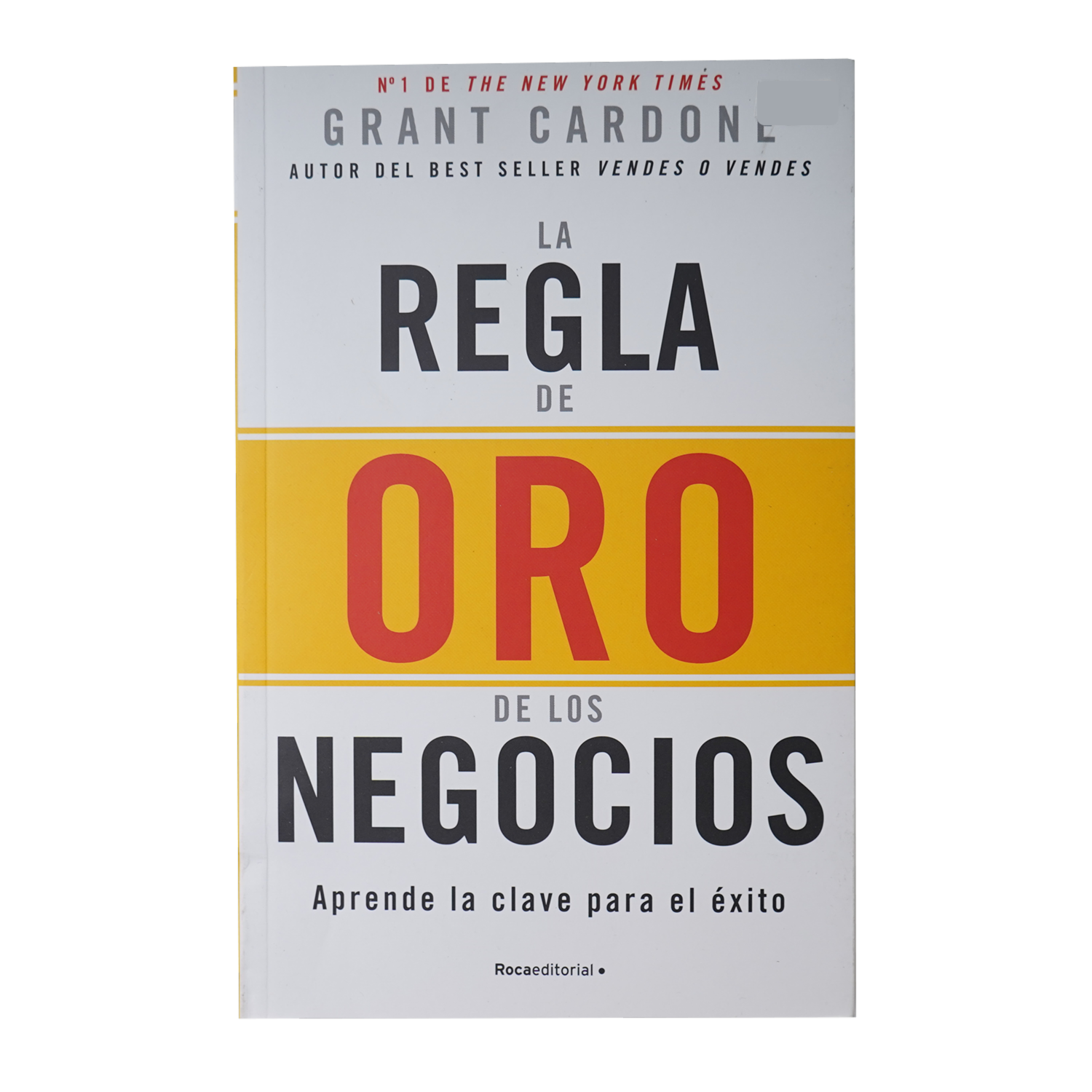 Libro La Regla De Oro De Los Negocios ROCAEDITORIAL 221 Páginas